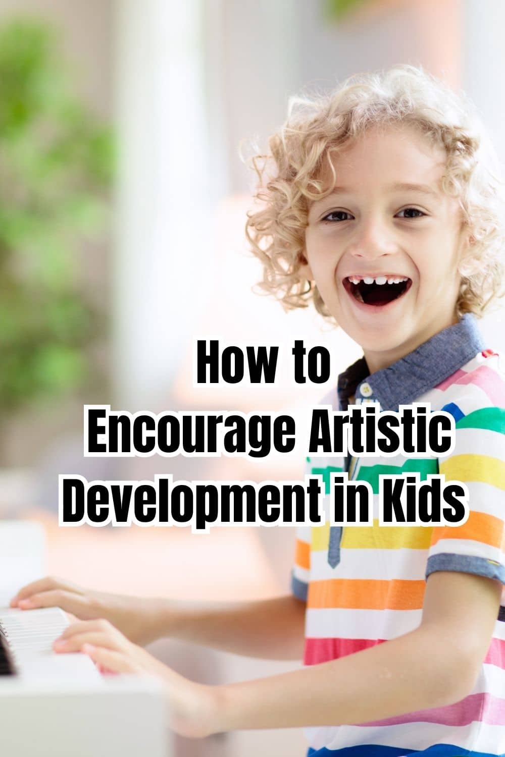 How to Encourage Artistic Development in Kids
