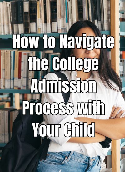How to Navigate the College Admission Process with Your Child