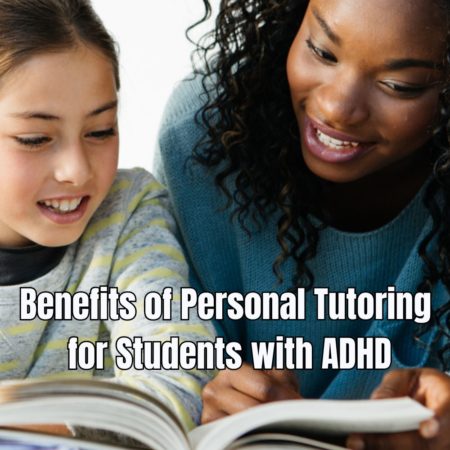 Benefits of Personal Tutoring for Students with ADHD