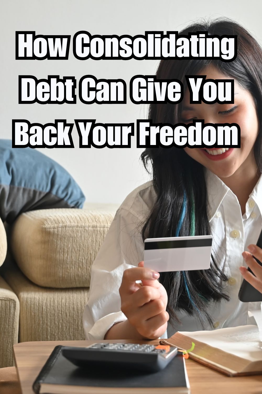 How Consolidating Debt Can Give You Back Your Freedom