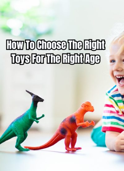 How To Choose The Right Toys For The Right Age 