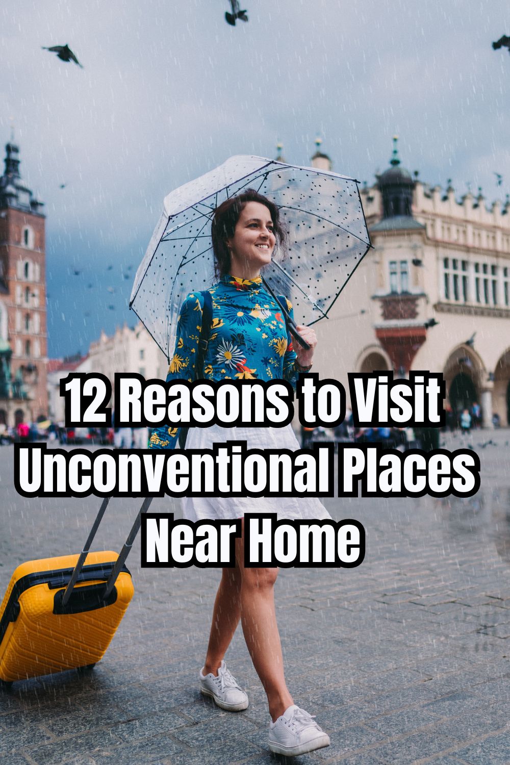 12 Reasons to Visit Unconventional Places Near Home 