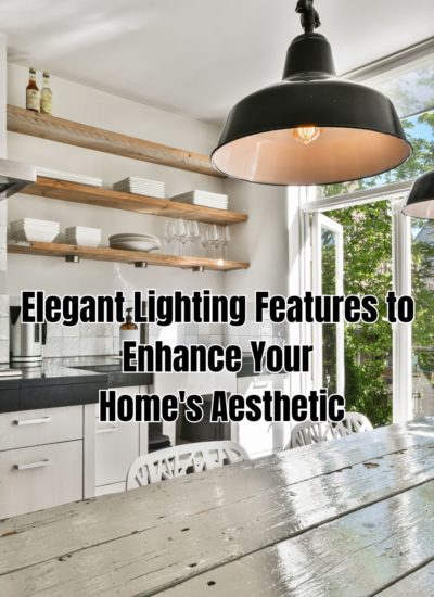 Elegant Lighting Features to Enhance Your Home's Aesthetic