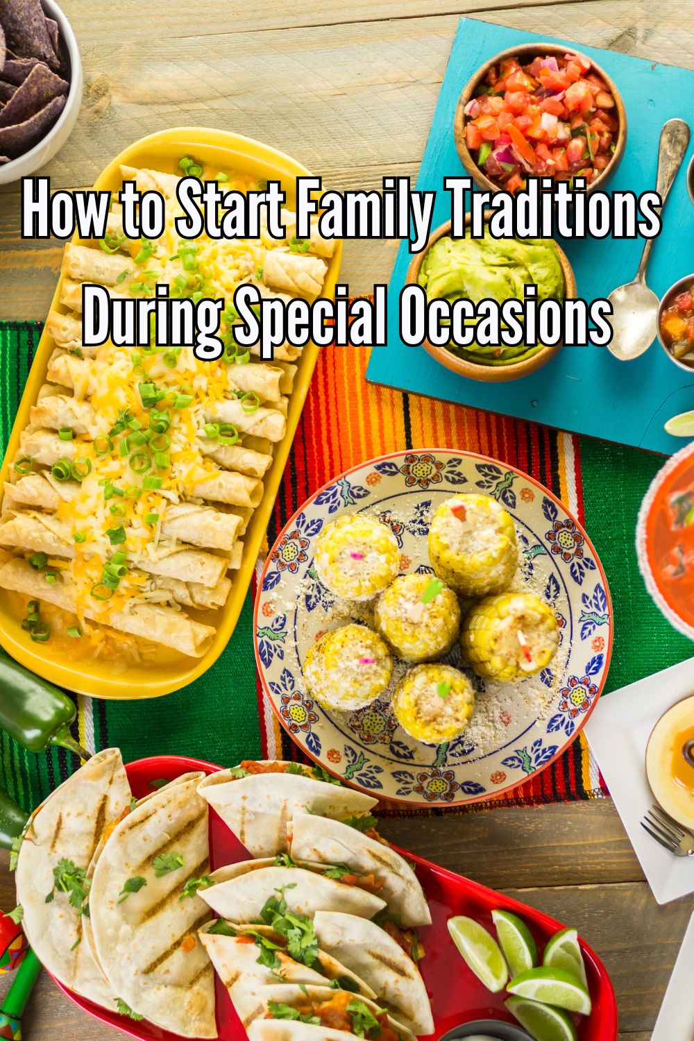 How to Start Family Traditions during Special Occasions