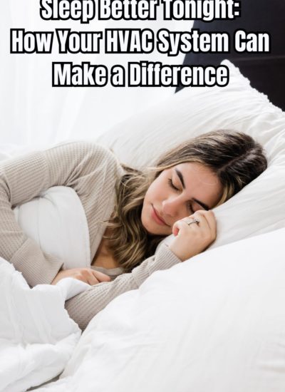 Sleep Better Tonight How Your HVAC System Can Make a Difference