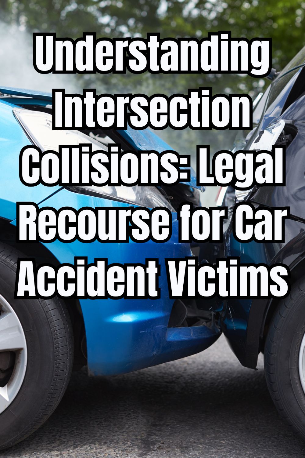 Understanding Intersection Collisions Legal Recourse for Car Accident Victims