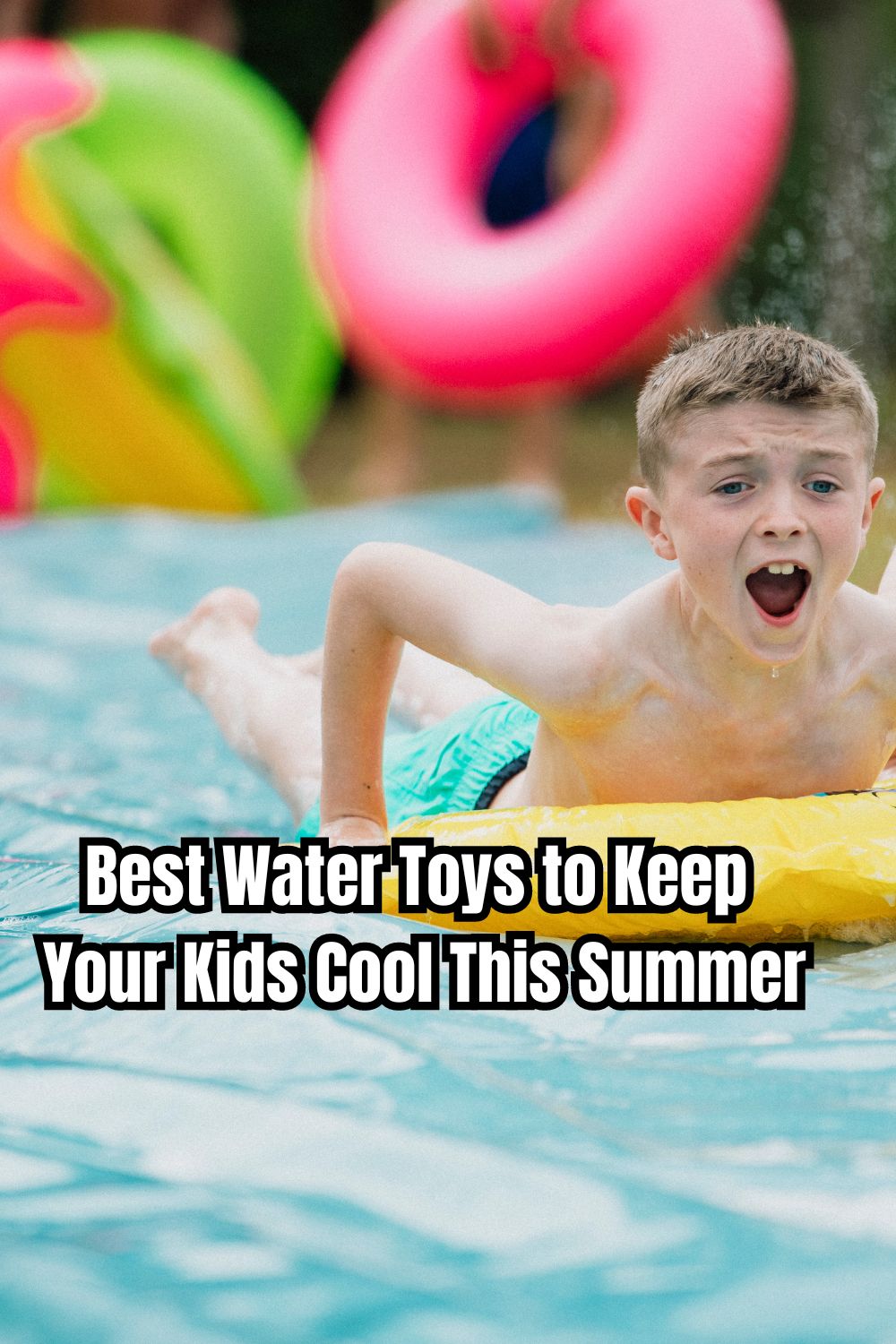 Best Water Toys to Keep your kids Cool this summer