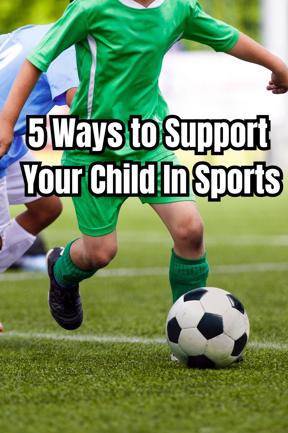 5 Ways to Support Your Child In Sports 