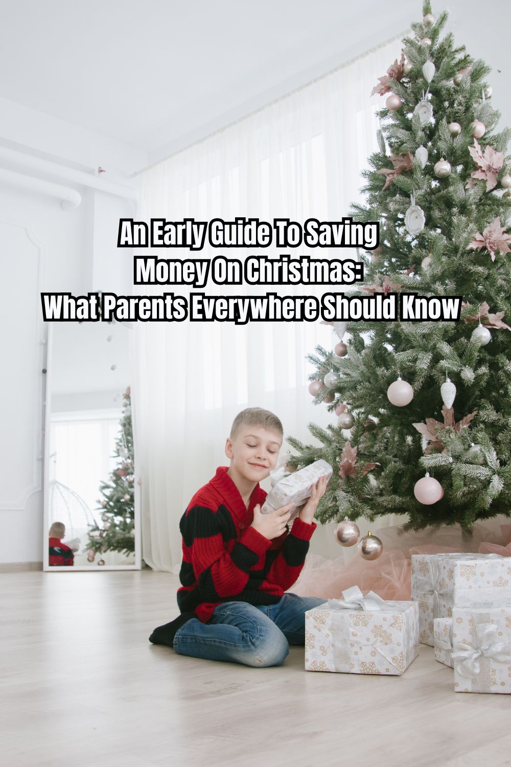 An Early Guide To Saving Money On Christmas What Parents Everywhere Should Know