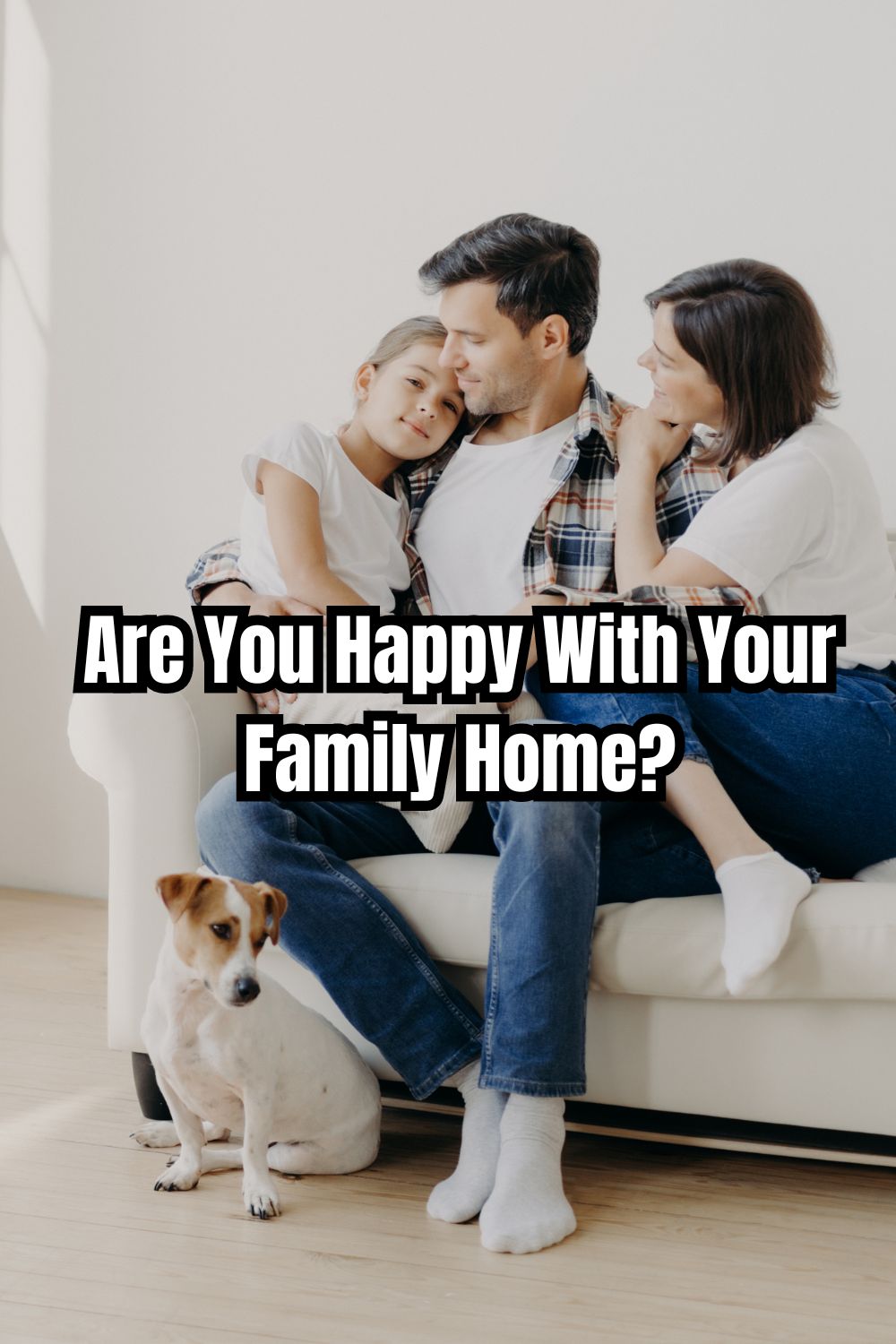 Are You Happy With Your Family Home