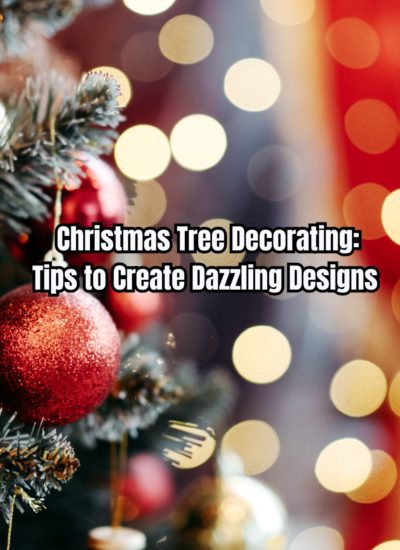 Christmas Tree Decorating Tips to Create Dazzling Designs 