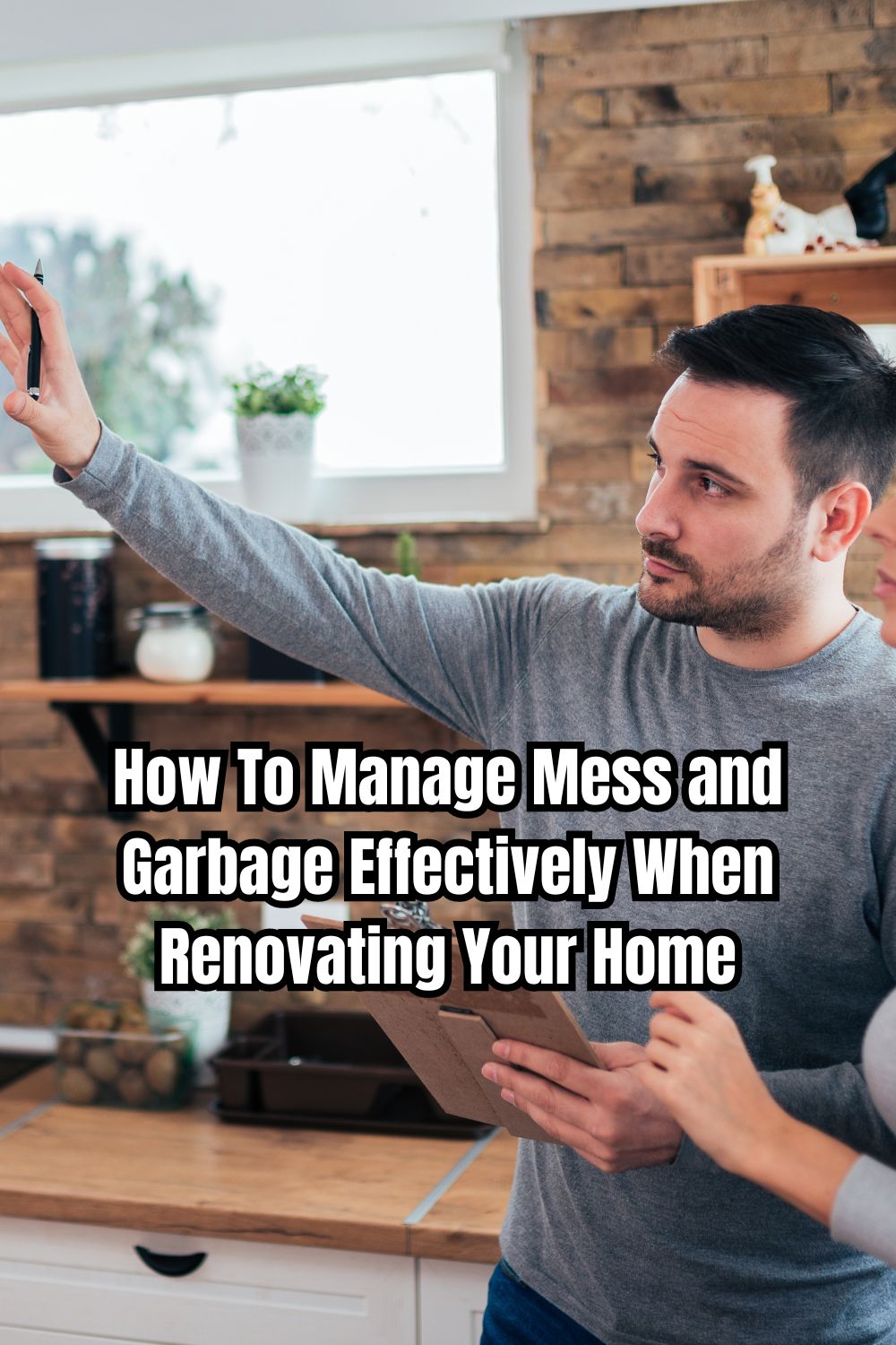 How To Manage Mess and Garbage Effectively When Renovating Your Home