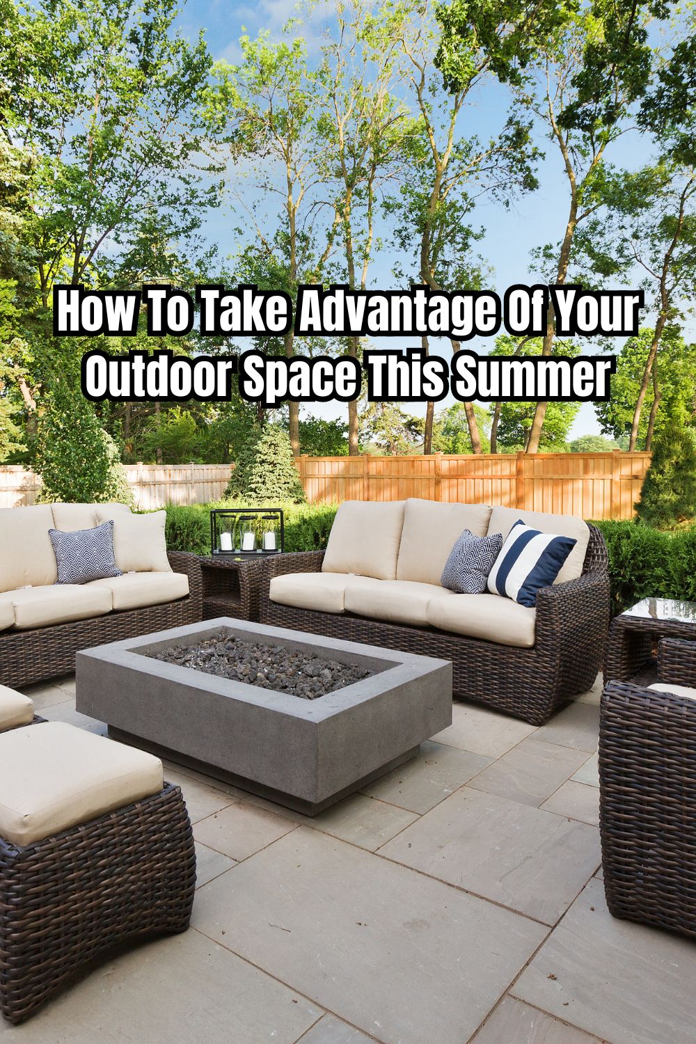 How To Take Advantage Of Your Outdoor Space This Summer