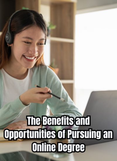 The Benefits and Opportunities of Pursuing an Online Degree