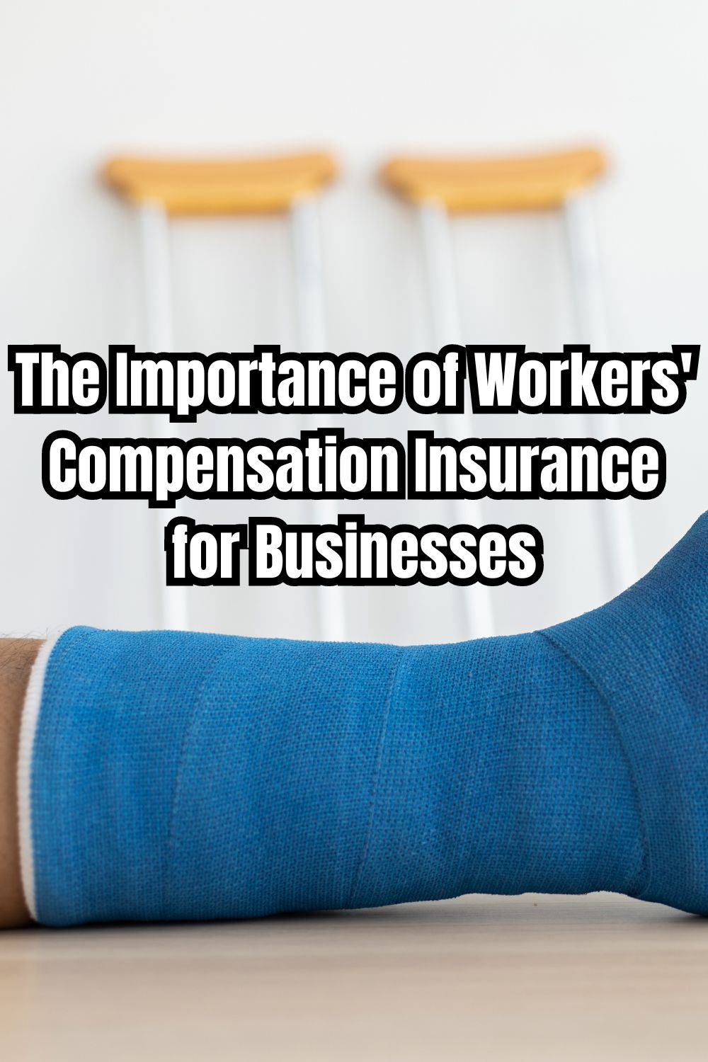 The Importance of Workers' Compensation Insurance for Businesses