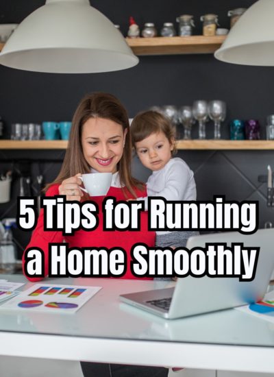 5 Tips for Running a Home Smoothly