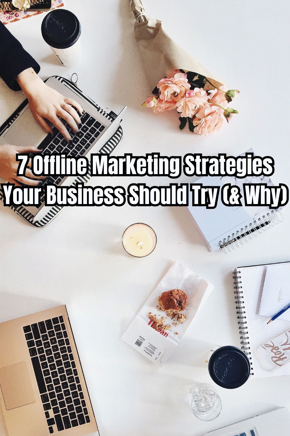 7 Offline Marketing Strategies Your Business Should Try (& Why) 