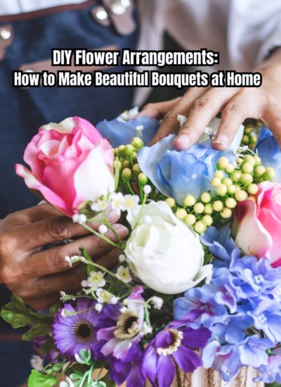 DIY Flower Arrangements How to Make Beautiful Bouquets at Home