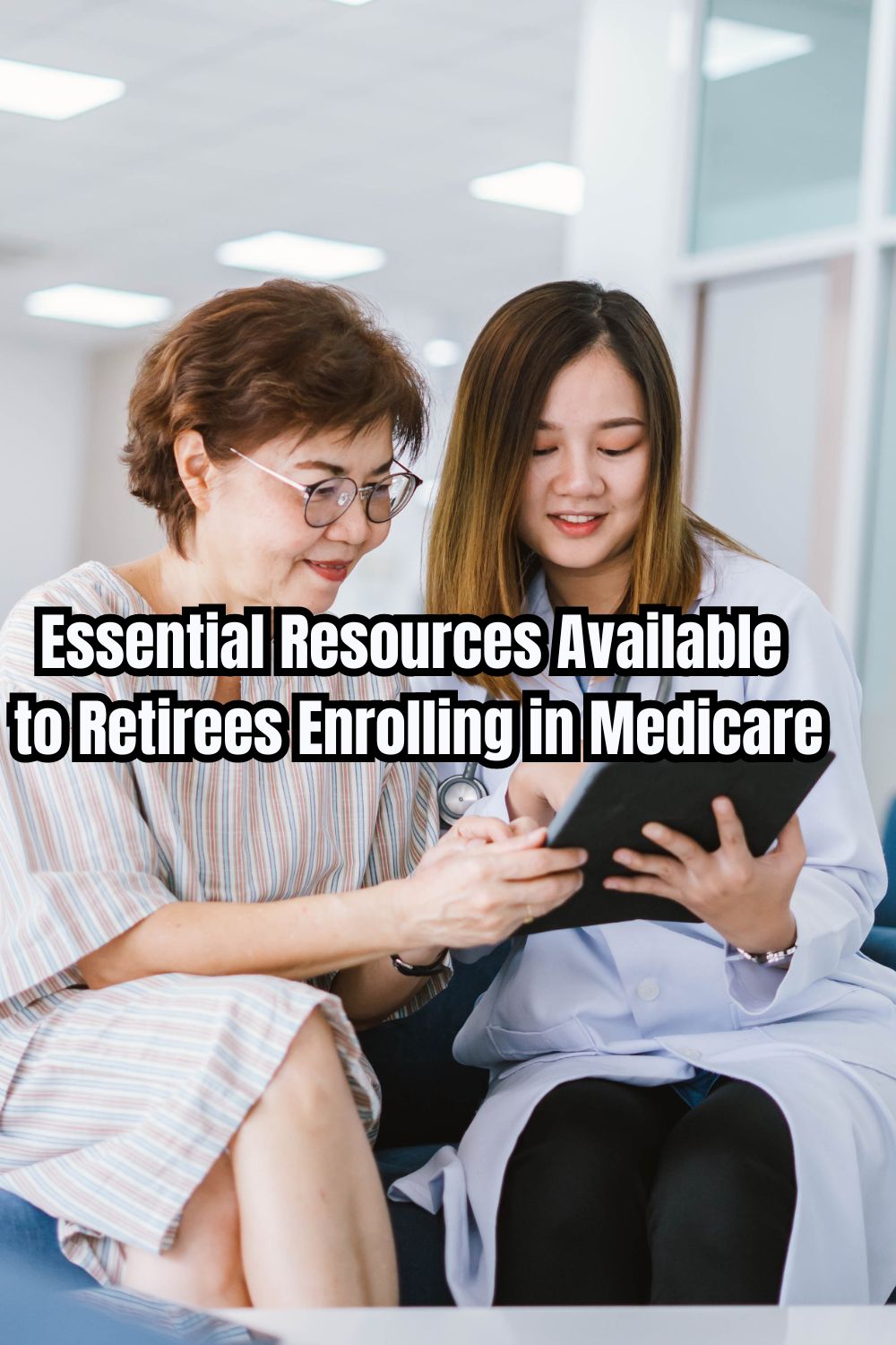 Essential Resources Available to Retirees Enrolling in Medicare 