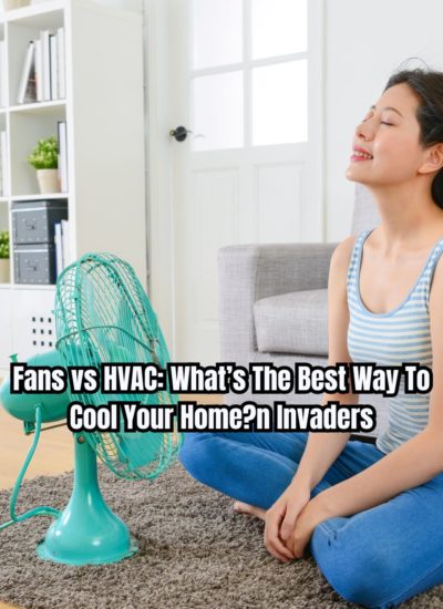 Fans vs HVAC What’s The Best Way To Cool Your Home