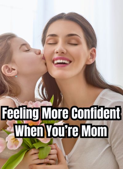 Feeling More Confident When You're Mom