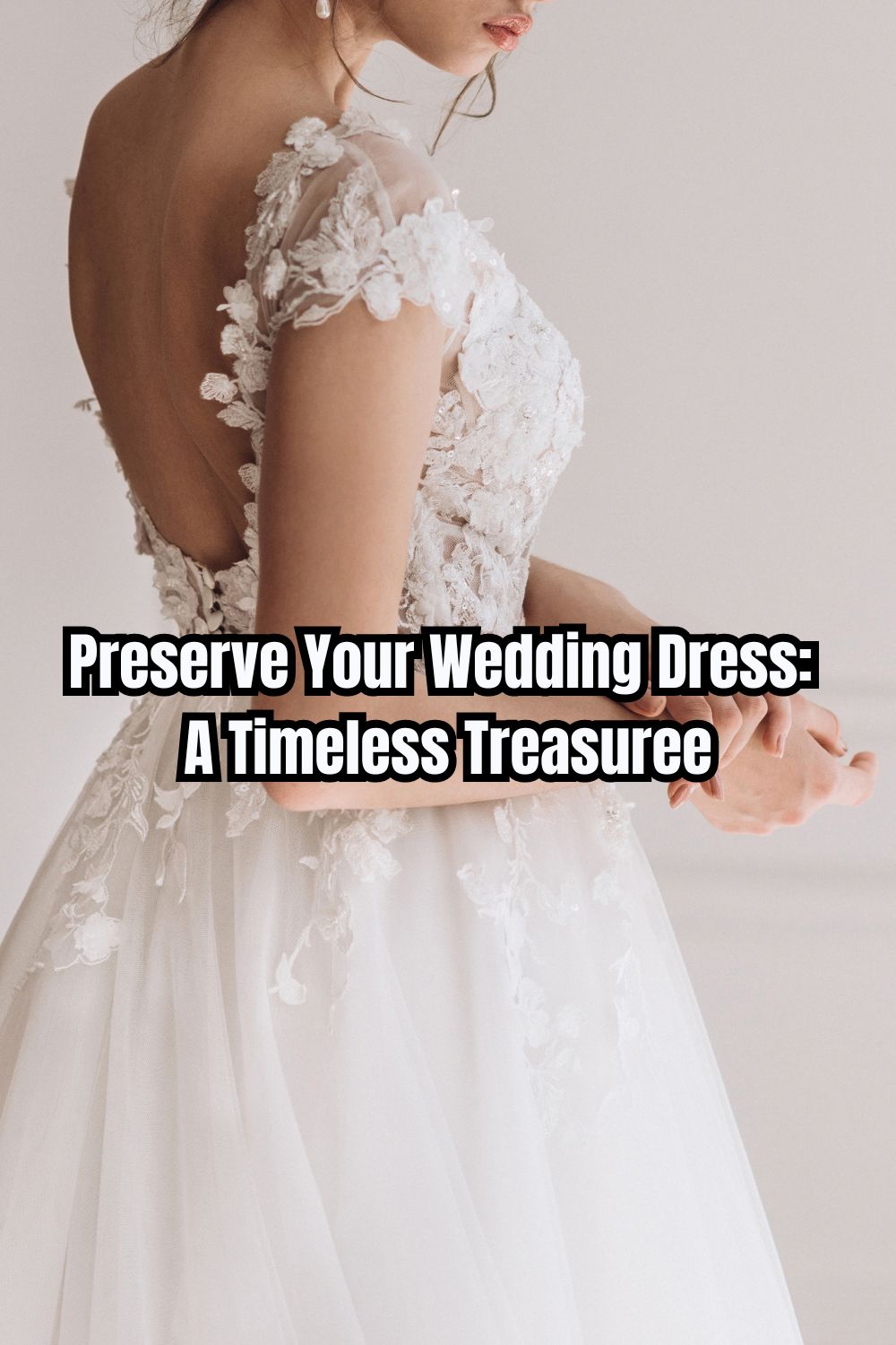 Preserve Your Wedding Dress A Timeless Treasure