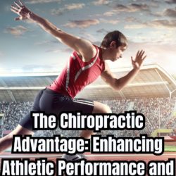 The Chiropractic Advantage Enhancing Athletic Performance and Injury Prevention