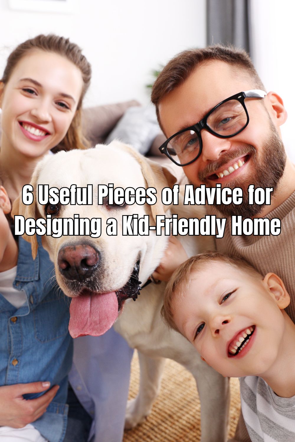 6 Useful Pieces of Advice for Designing a Kid-Friendly Home 