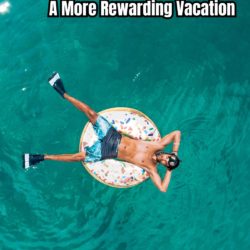 Advice To Help You Have A More Rewarding Vacation