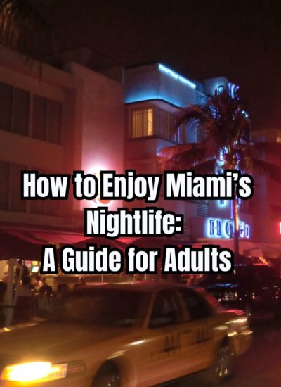 How to Enjoy Miami’s Nightlife A Guide for Adults