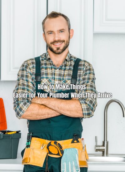 How to Make Things Easier for Your Plumber When They Arrive