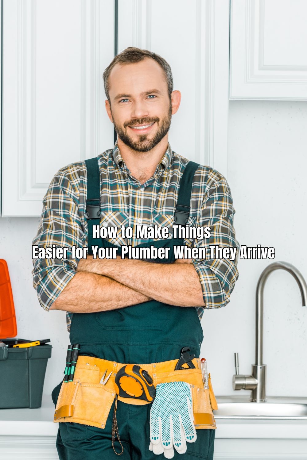 How to Make Things Easier for Your Plumber When They Arrive