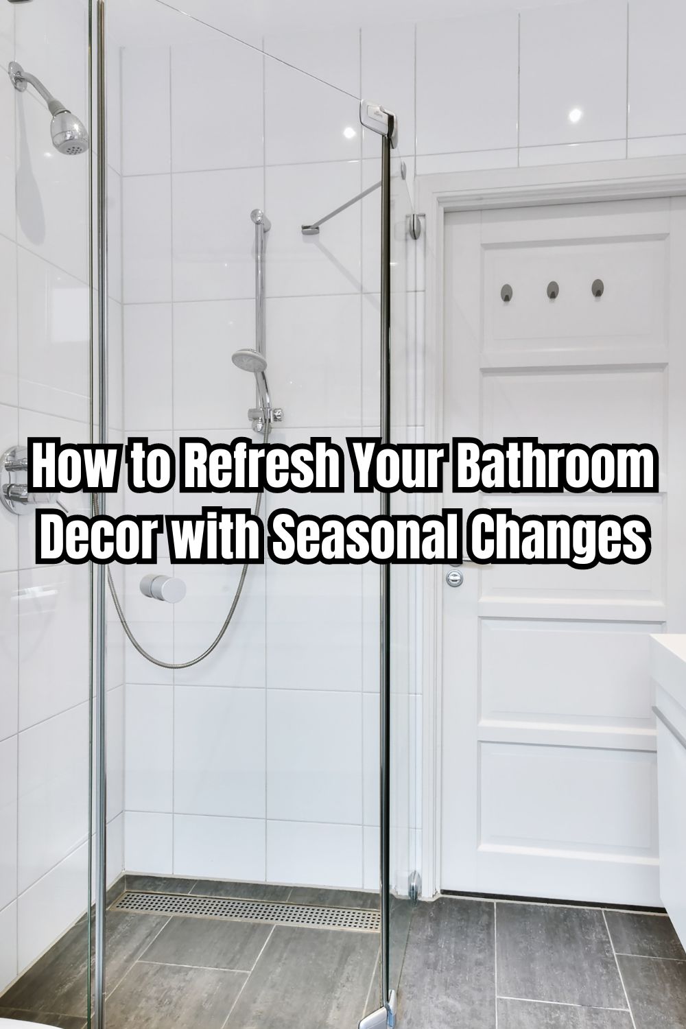 How to Refresh Your Bathroom Decor with Seasonal Changes