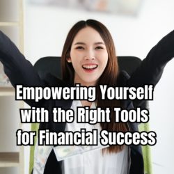 Empowering Yourself with the Right Tools for Financial Success