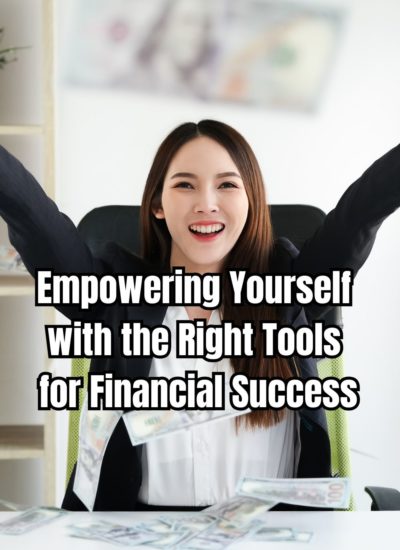 Empowering Yourself with the Right Tools for Financial Success