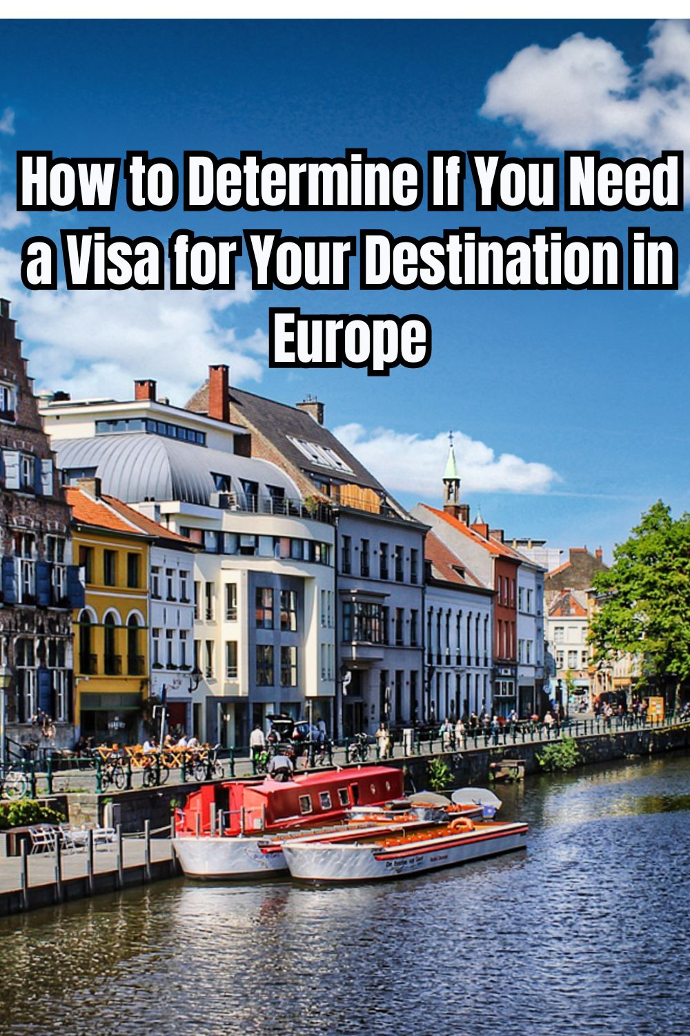 How to Determine If You Need a Visa for Your Destination in Europe