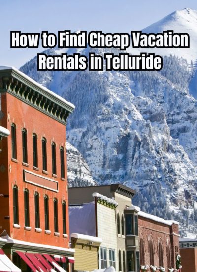 How to Find Cheap Vacation Rentals in Telluride