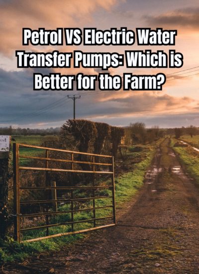 Petrol VS Electric Water Transfer Pumps Which is Better for the Farm