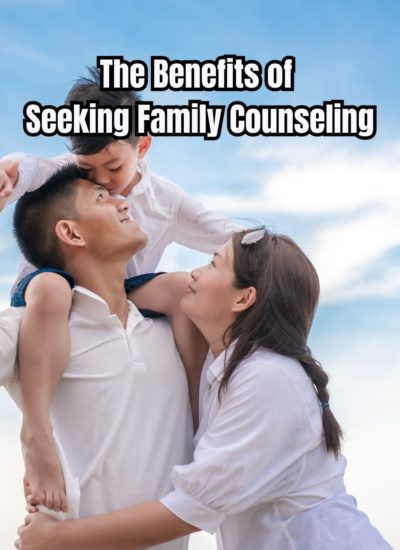 The Benefits of Seeking Family Counseling