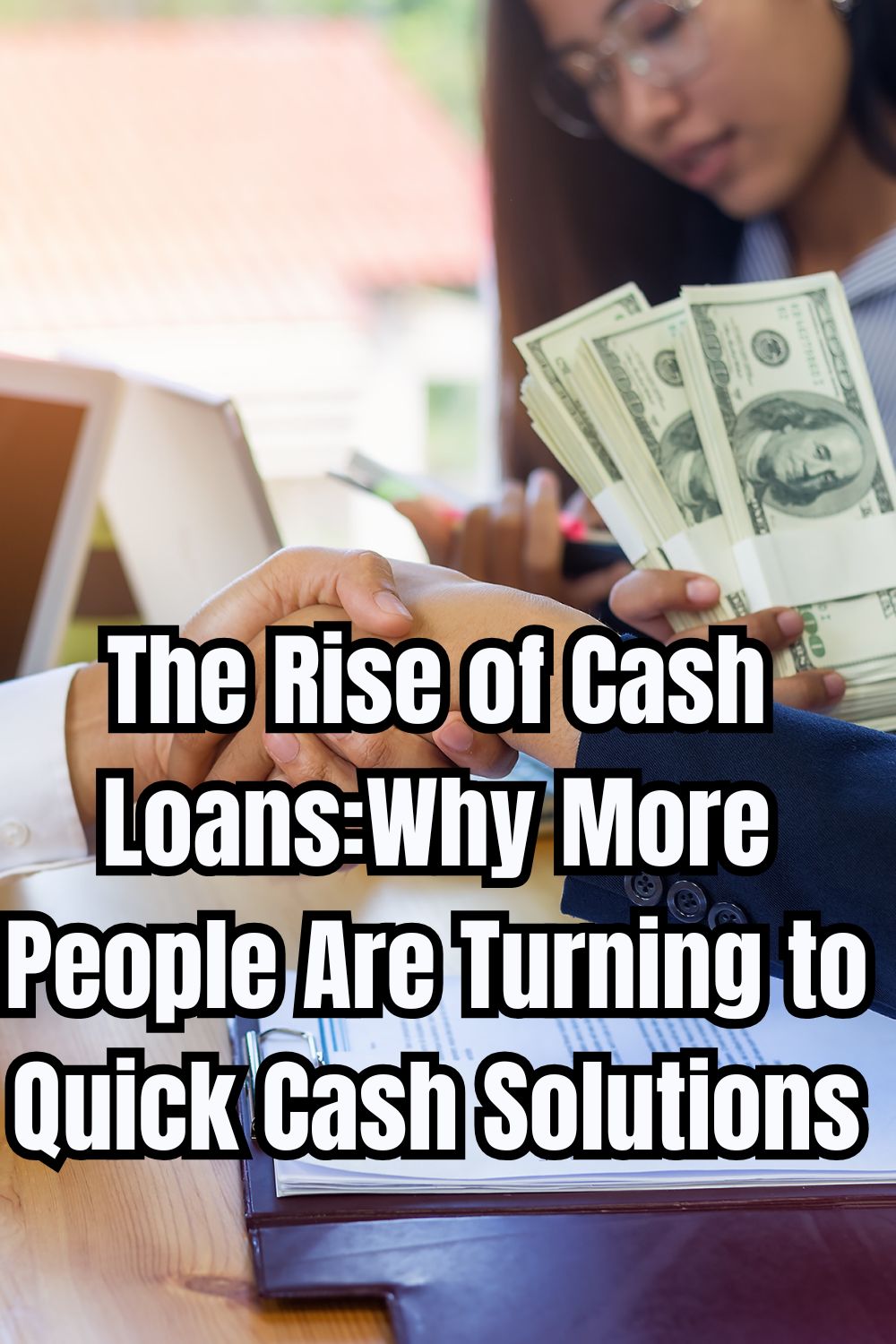 The Rise of Cash LoansWhy More People Are Turning to Quick Cash Solutions