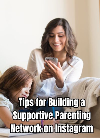 Tips for Building a Supportive Parenting Network on Instagram