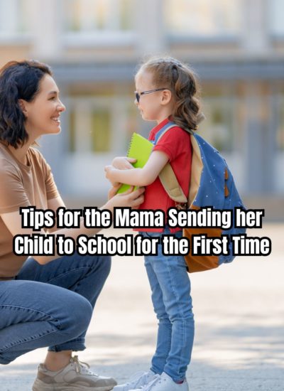 Tips for the Mama Sending her Child to School for the First Time