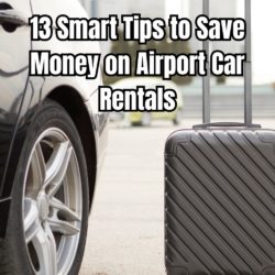 13 Smart Tips to Save Money on Airport Car Rentals