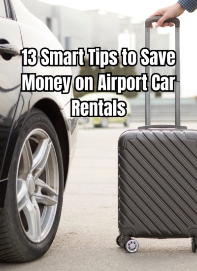 13 Smart Tips to Save Money on Airport Car Rentals