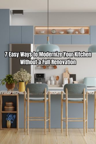 7 Easy Ways to Modernize Your Kitchen Without a Full Renovation