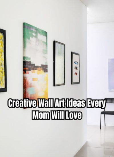 Creative Wall Art Ideas Every Mom Will Love