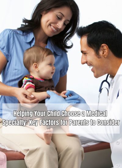 Helping Your Child Choose a Medical Specialty Key Factors for Parents to Consider