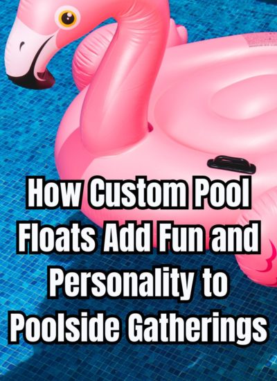 How Custom Pool Floats Add Fun and Personality to Poolside Gatherings