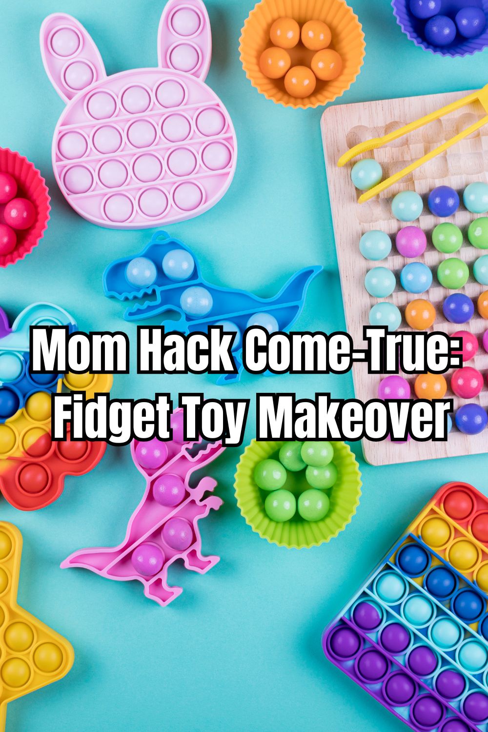 Mom Hack Come-True Fidget Toy Makeover