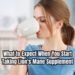 What to Expect When You Start Taking Lion's Mane Supplement